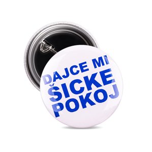 Odznak dajce mi šicke pokoj modrý