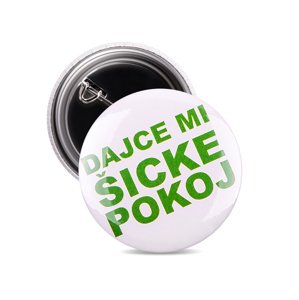 Odznak dajce mi šicke pokoj zelený