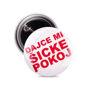 Odznak dajce mi šicke pokoj červený